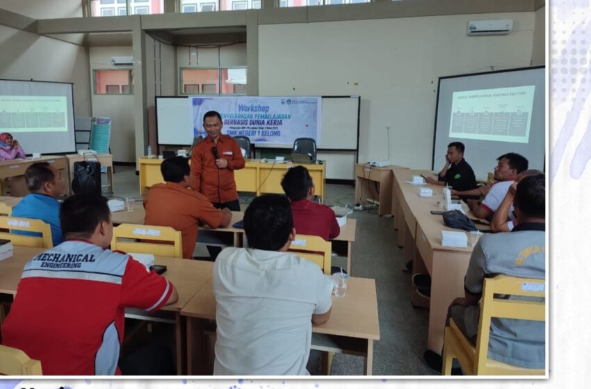  SMKN 1 SELONG melaksanakan kegiatan Workshop Penyelarasan Pembelajaran Berbasis Dunia Kerja